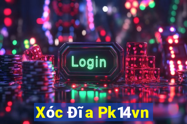 Xóc Đĩa Pk14vn