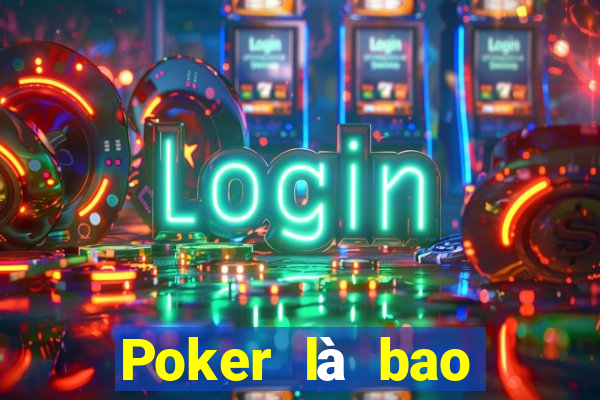 Poker là bao nhiều bàn