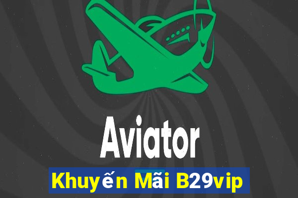 Khuyến Mãi B29vip