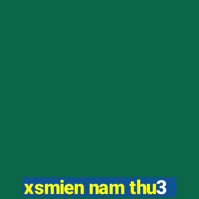 xsmien nam thu3