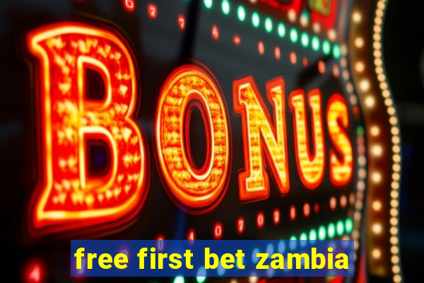 free first bet zambia