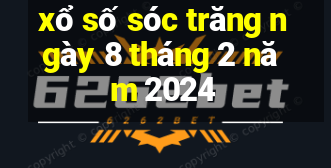 xổ số sóc trăng ngày 8 tháng 2 năm 2024