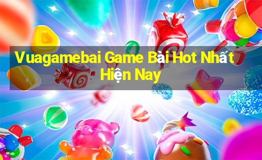 Vuagamebai Game Bài Hot Nhất Hiện Nay