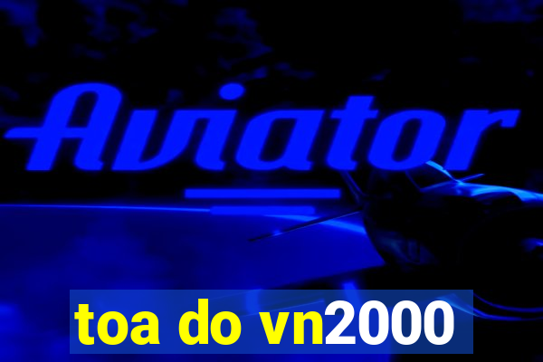 toa do vn2000