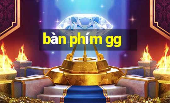 bàn phím gg