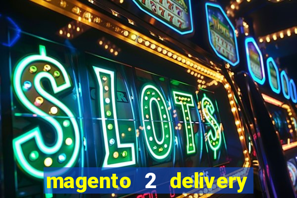 magento 2 delivery time slot