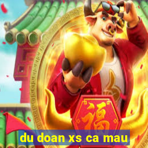 du doan xs ca mau