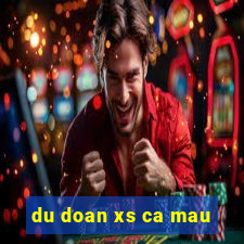 du doan xs ca mau