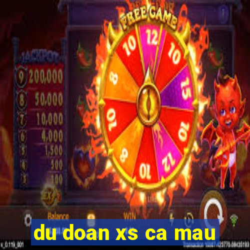 du doan xs ca mau