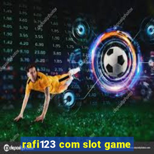 rafi123 com slot game