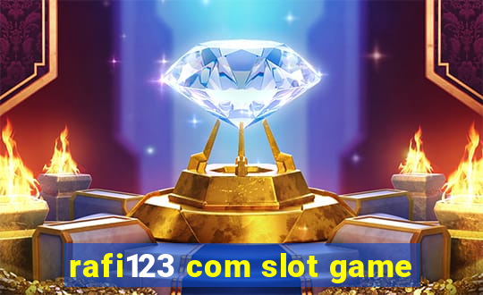 rafi123 com slot game