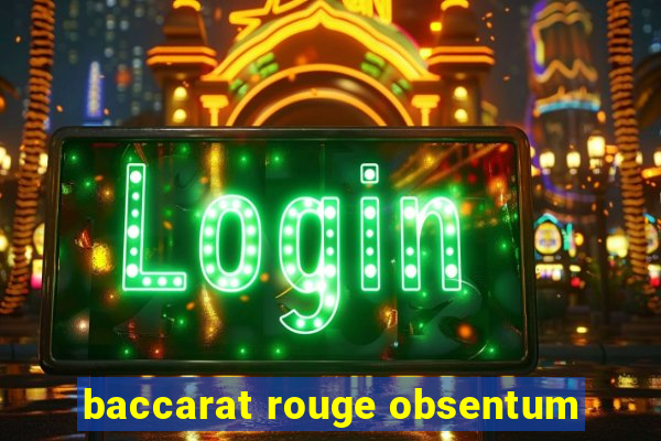 baccarat rouge obsentum