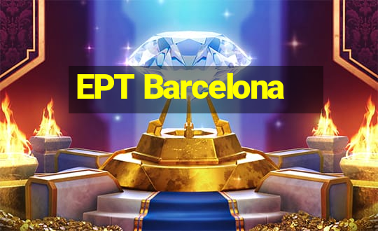 EPT Barcelona