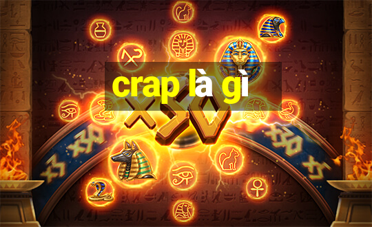 crap là gì