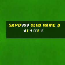 Sand999 Club Game Bài 1 Đổi 1