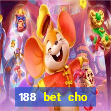 188 bet cho điện thoại