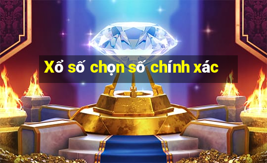 Xổ số chọn số chính xác