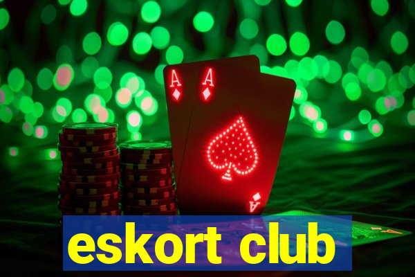 eskort club