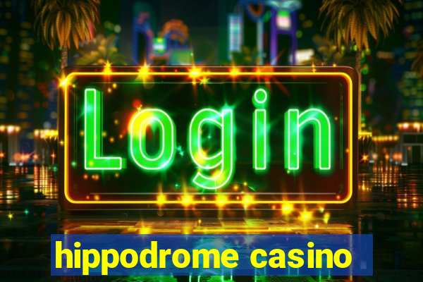 hippodrome casino