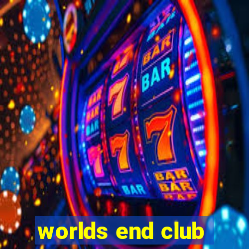 worlds end club