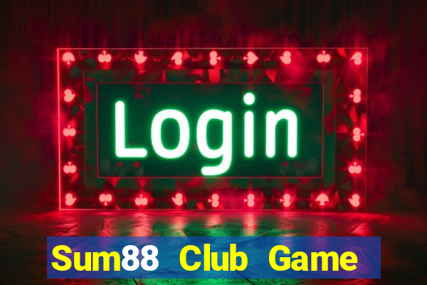 Sum88 Club Game Bài Slot Đổi Thưởng