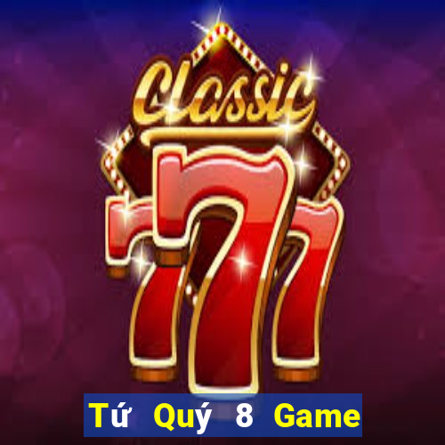 Tứ Quý 8 Game Bài Live