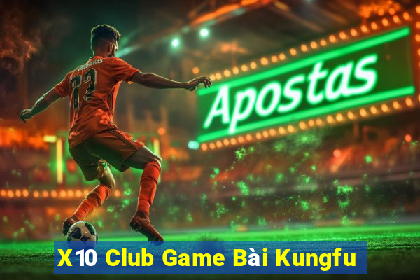 X10 Club Game Bài Kungfu