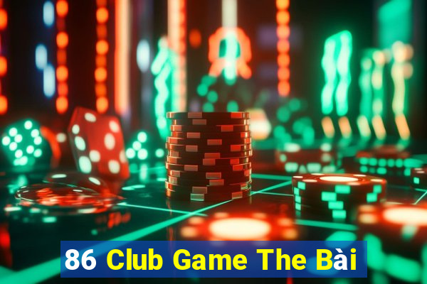 86 Club Game The Bài