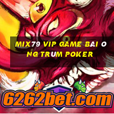 Mix79 Vip Game Bài Ông Trùm Poker