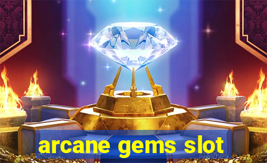 arcane gems slot