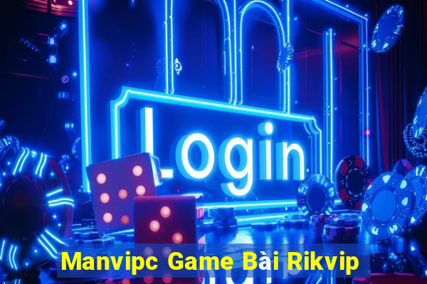 Manvipc Game Bài Rikvip