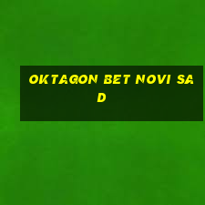 oktagon bet novi sad