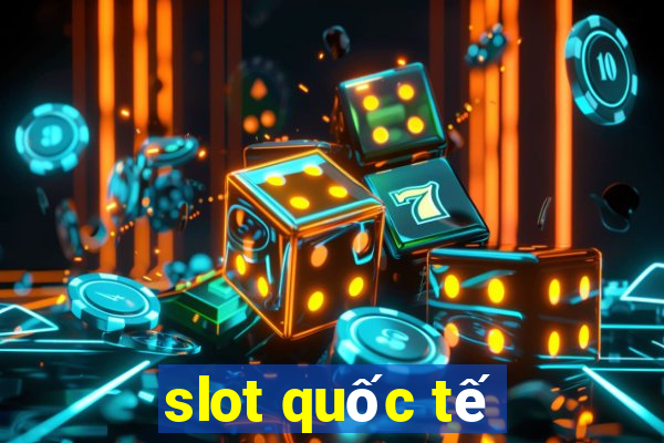 slot quốc tế