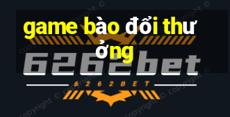 game bào đổi thưởng