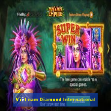 Việt nam Diamond International