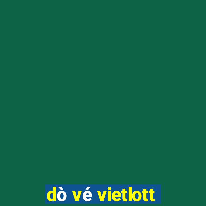 dò vé vietlott