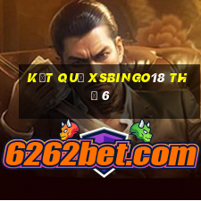 Kết quả XSBINGO18 Thứ 6