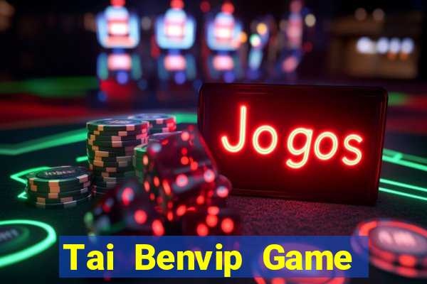 Tai Benvip Game Bài 2021