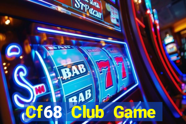 Cf68 Club Game Bài 52Fun Đổi Thưởng