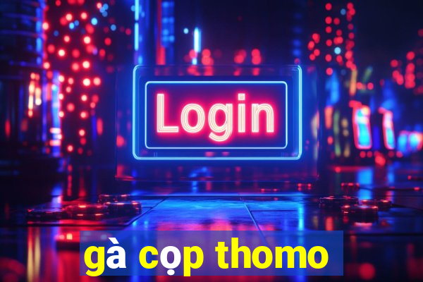 gà cọp thomo