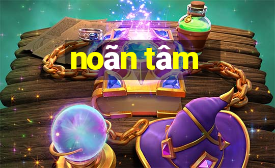 noãn tâm