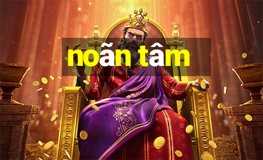 noãn tâm