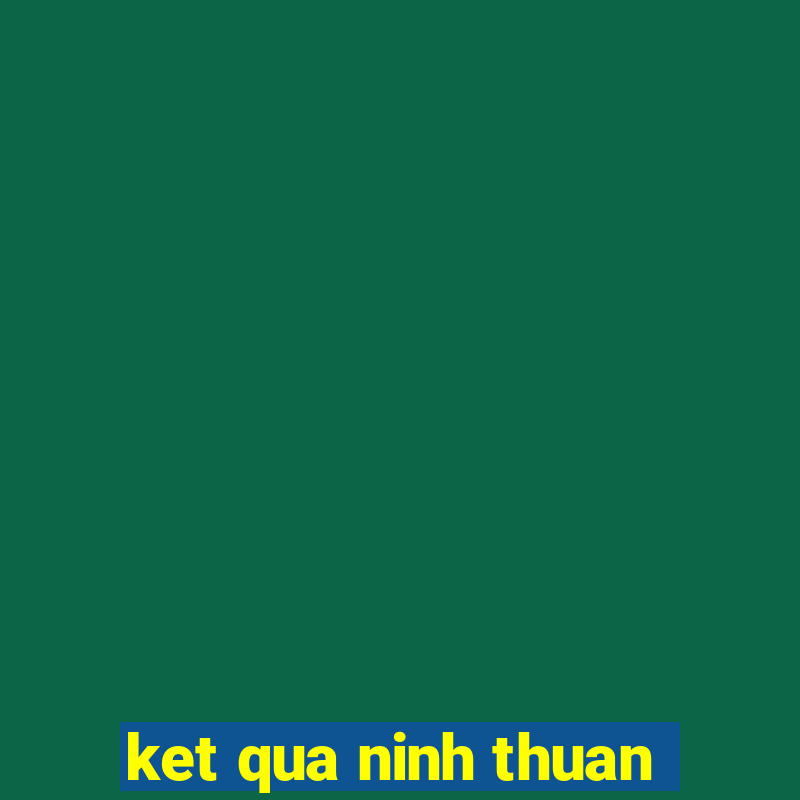 ket qua ninh thuan