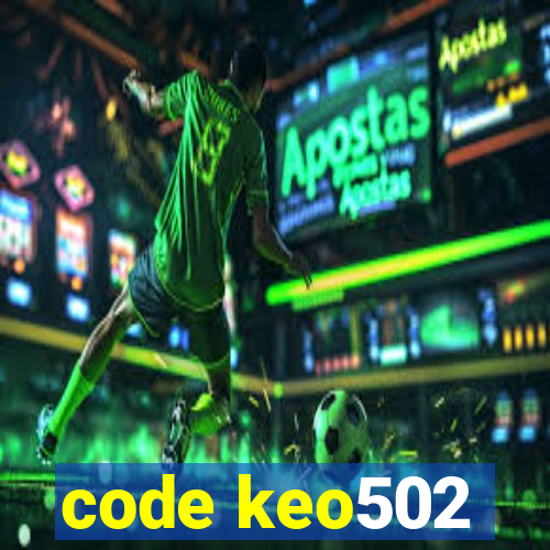 code keo502