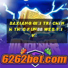 Baxiang giải trí chính thức Fun88 web tải về