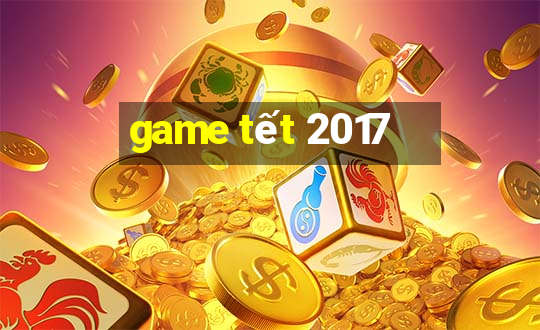 game tết 2017