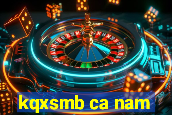 kqxsmb ca nam