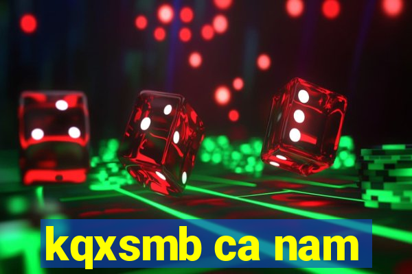 kqxsmb ca nam