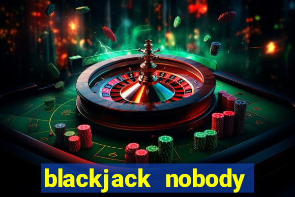 blackjack nobody home meaning