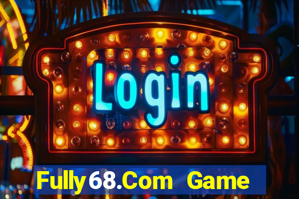 Fully68.Com Game Bài Hot Nhất Hiện Nay